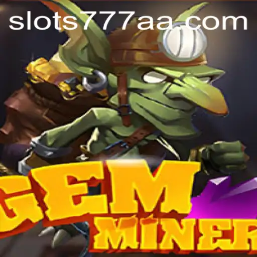 GemMiner: Descubra os Mistérios Brilhantes com 777AA.com