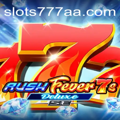 Descubra o Mundo Empolgante de RushFever7sDeluxeSE no 777AA.com