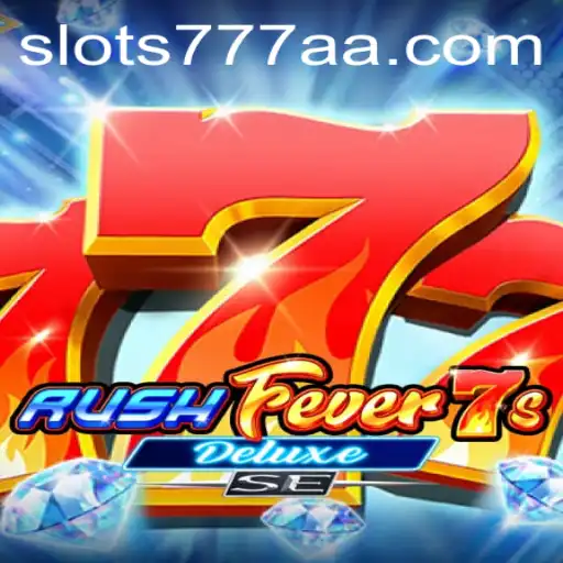 Descubra o Mundo Empolgante de RushFever7sDeluxeSE no 777AA.com